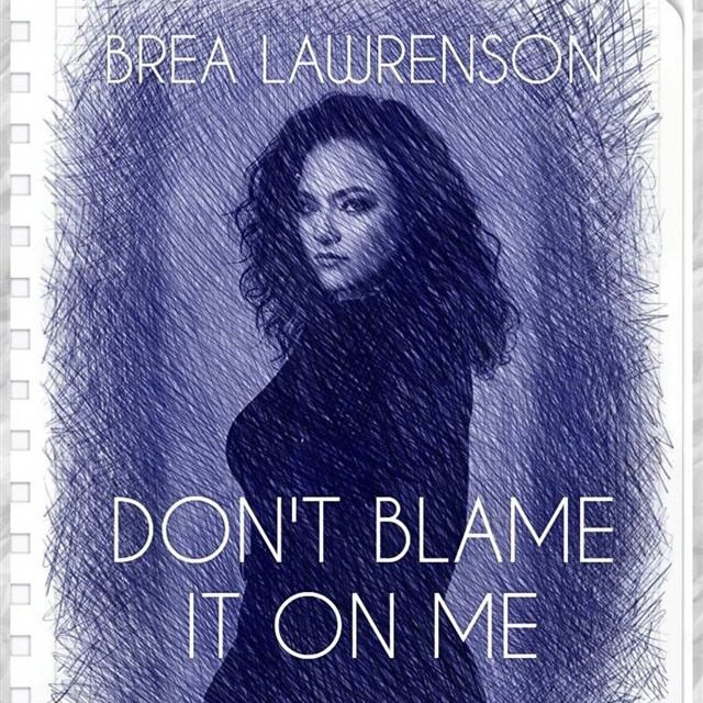 Brea Lawrenson Turns Up the Heat with Gritty New Single “Don’t Blame It On Me”