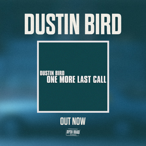 Dustin Bird One More Last Call
